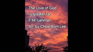 The Love of God is greater far [upl. by Grewitz]