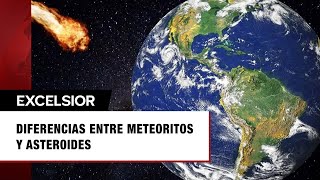 Meteorito y asteroide ¿cuáles son sus diferencias y cuál es el más peligroso para la Tierra [upl. by Vezza676]