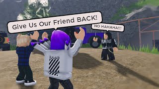 Crazy Man Kidnapped Our Friend We Got Revenge Roblox [upl. by Asin73]