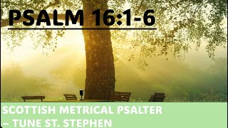 Scottish Metrical Psalter 1650 Psalm 1616  Tune St Stephen  Devotional Intro amp Psalm Singing [upl. by Nyleuqcaj615]