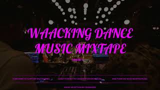 WAACKINGWHACKING DANCE MUSIC  BATTLE amp PRACTICE MIXTAPE VOL2  FUNKDISCO [upl. by Iraj451]