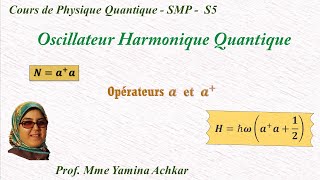 Cours de physique quantique SMP  Loscilateur harmonique quantique  Partie 1 [upl. by Botti]