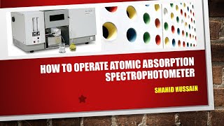 How to Operate Atomic Absorption Spectrophotometer [upl. by Izzy317]