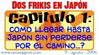 Dos frikis en Japón HD Capítulo 01 [upl. by Seaver487]