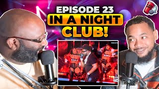 Late To The Party Episode 23 In A Night Club [upl. by Platt]