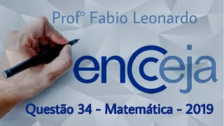 Encceja 2019  Questão 34Matemática e suas Tecnologias [upl. by Mychal]