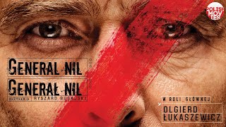 GENERAL NIL  GENERAŁ NIL  Łukaszewicz  war biography  full movie film  English subtitles [upl. by Ecargyram]