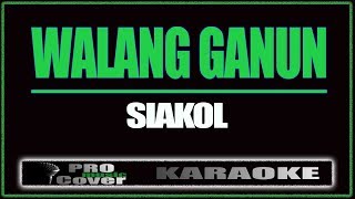 Walang ganun  Siakol KARAOKE [upl. by Borries]