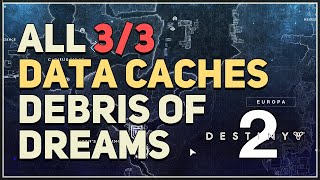 All 3 Data Caches Debris of Dreams Destiny 2 Caches of Dreams [upl. by Violette750]