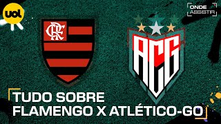 FLAMENGO X ATLÉTICOGO ONDE ASSISTIR TRANSMISSÃO AO VIVO E HORÁRIO PELO BRASILEIRÃO [upl. by Klecka288]