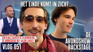 Het einde komt in zicht  DE AVONDSHOW BACKSTAGE  VLOG 051 [upl. by Nwahsd856]