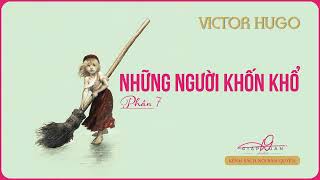 NHỮNG NGƯỜI KHỐN KHỔ  VICTOR HUGO  Phần 7  Giáp Luận diễn đọc [upl. by Bessie]