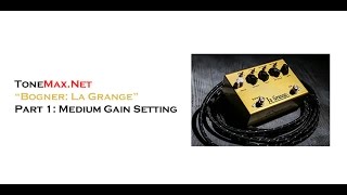 Gears Test Drive By ToneMaxNet  Bogner La Grange Pt1 Medium Gain [upl. by Freda]