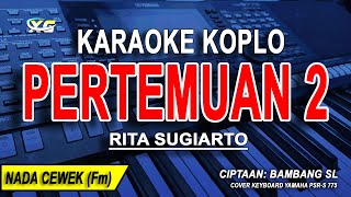 PERTEMUAN 2  Karaoke Koplo Nada Wanita RITA SUGIARTO [upl. by Pfosi]