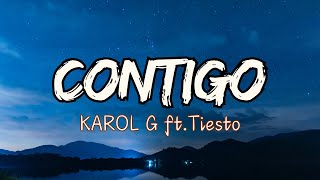 CONTIGO LetrasLyrics  KAROL G ftTiesto [upl. by Arihsa]