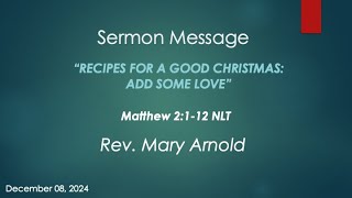 Dwight UMC Sermon Dec 08 2024  quotRecipes for a Good Christmas Add Some Lovequot  Matthew 2112 NLT [upl. by Berns469]