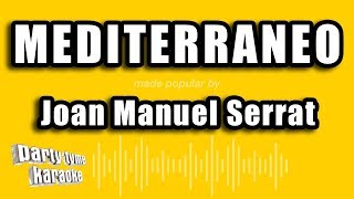 Joan Manuel Serrat  Mediterraneo Versión Karaoke [upl. by Mchugh687]