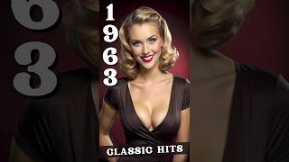 1963 Top Hits  Experience the Magic of 1963s Greatest Top Hits [upl. by Eelana]