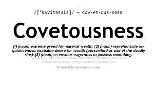 Pronunciation of Covetousness  Definition of Covetousness [upl. by Ahtreb]