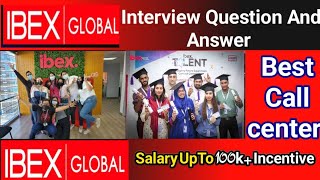 IBEX Global Call Center  Salary 100kIncentive  Interview Tips amp Latest Updates  Golden Ideas [upl. by Olinad]