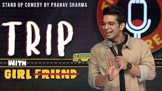 quotTRIP WITH GIRLFRIENDquot  Stand Up Comedy ft Pranav Sharma [upl. by Ozneral]