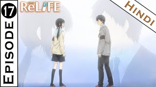 Relife Anime  Episode 17 In Hindi  Explained by Animex TV [upl. by Notslah194]