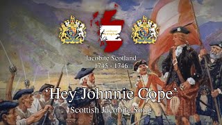 Hey Johnnie Cope  Scottish Jacobite Song [upl. by Wadell897]