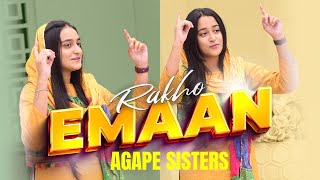 Rakho Emaan  Agape Sisters  4K [upl. by Loree]