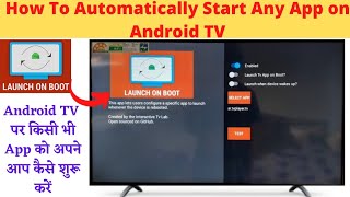 How To Automatically Start Any App on Android TV [upl. by Eenafets]