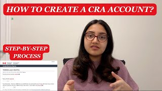 How to create CRA account Step by step Process explained  CRA Account for newcomers [upl. by Garner857]