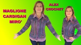 MAGLIONE CARDIGAN UNCINETTO MIRO Alex Crochet tutorial facile tutte le taglie [upl. by Einnod]