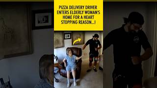 Pizza Delivery Driver Enters Elderly Womans Home for a HeartStopping Reason shorts liifestory [upl. by Bridge]