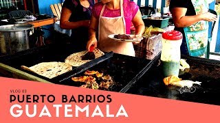 Puerto Barrios Guatemala Here we come  Vlog 03 [upl. by Elnora]