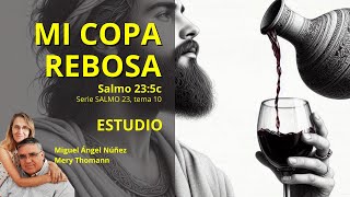 ⛪ Reflexión semanal  Serie Salmo 23 10  Mi copa rebosa Salmo 235c  RS220 [upl. by Solitta]