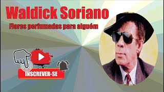 Waldick Soriano Flores perfumadas para alguem [upl. by Avlasor]