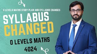 CHANGES TO O LEVELS MATHS 4024 SYLLABUS IN 2025 AND STUDY PLAN FOR O LEVELS AND IGCSE STUDENTS [upl. by Mcadams]