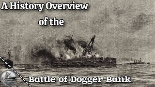 The Battle of Dogger Bank The Battle Where the British Caught the Germans by Complete Surprise [upl. by Rowena]