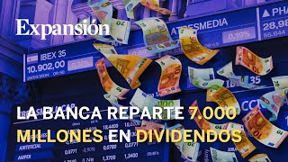 Lluvia de dividendos en la banca Más de 7000 millones en un mes [upl. by Natika49]