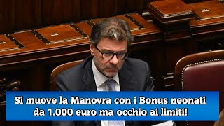 Si muove la Manovra con i Bonus neonati da 1000 euro ma occhio ai limiti [upl. by Alfreda]