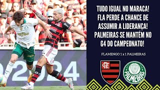 FLAMENGO E PALMEIRAS FICAM NO EMPATE NO MARACANÃƒ FLA DESPERDIÃ‡A CHANCE DE ASSUMIR A PONTA DA TABELA [upl. by Rosalba]