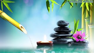 Bamboo Water Fountain  Best Water Sounds  Relaxing Piano Music For Healing Stress Relief [upl. by Enened302]