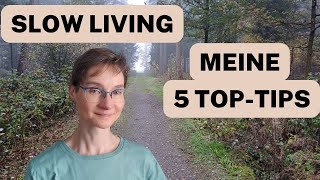 Slow Living 5 Tips für ein entspannteres Leben [upl. by Nodyroc]