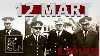 12 Mart Belgeseli 8 Bölüm  Cunta  32Gün Arşivi [upl. by Yenolem791]