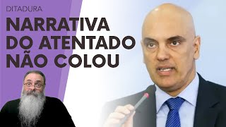 PLANO de MORAES e da ESQUERDA de usar o MALUCO com NARRATIVA de quotATENTADO perigoso ao STFquot FALHOU [upl. by Eirrod]