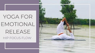 Yoga for Emotional Release Hip Focus Flow  Follow Along  SRMD Yoga [upl. by Selhorst]