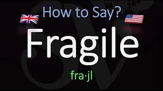 How to Pronounce Fragile American amp English Pronunciation Difference [upl. by Dweck67]