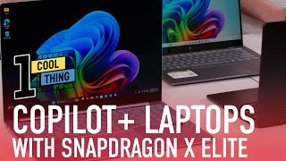 One Cool Thing Copilot Laptops With Snapdragon X Elite [upl. by Akirre794]