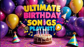 Birthday Party Songs playlist 2024  Ultimate Birthday Song Collections [upl. by Ayt]