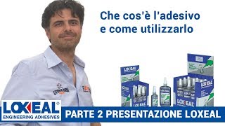 PARTE 2 LOXEAL Che cosè ladesivo e come utilizzarlo al meglio [upl. by Aikit]