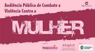 Audiência Pública de Combate a Violência Contra a mulher [upl. by Emmet664]